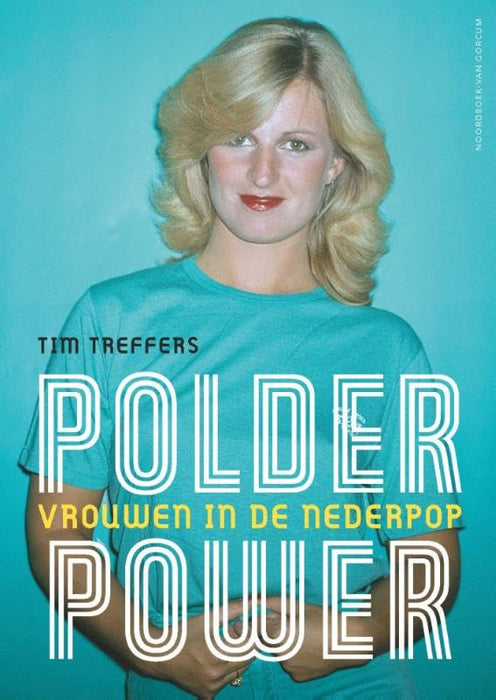 Tim Treffers - Polderpower / Vrouwen In De Nederpop (Boek)