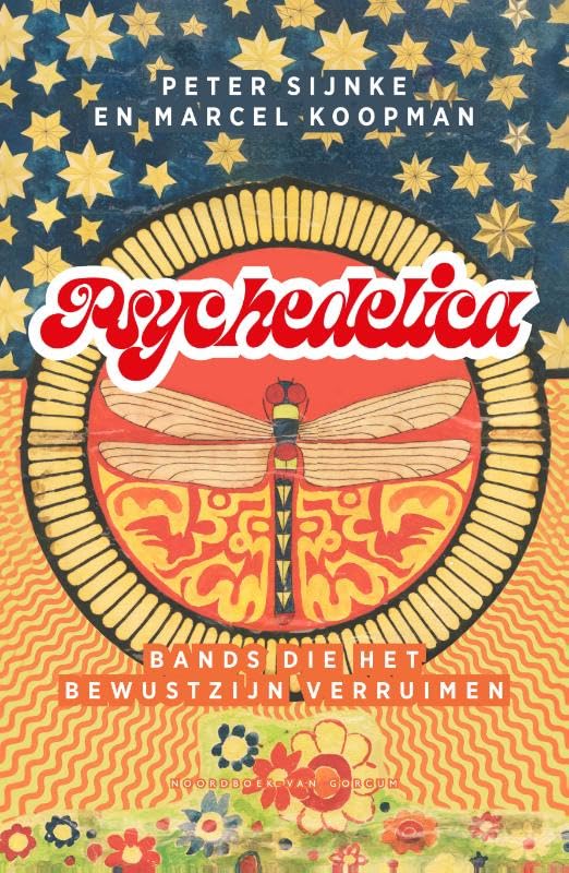 Marcel Koopman & Peter Sijnke - Psychedelica / Bands Die Het Bewustzijn Verruimen (Boek)
