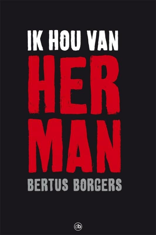 Bertus Borgers - Ik Hou Van Herman (Boek)