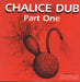CHALICE DUB PART ONE