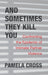 And Sometimes They Kill You