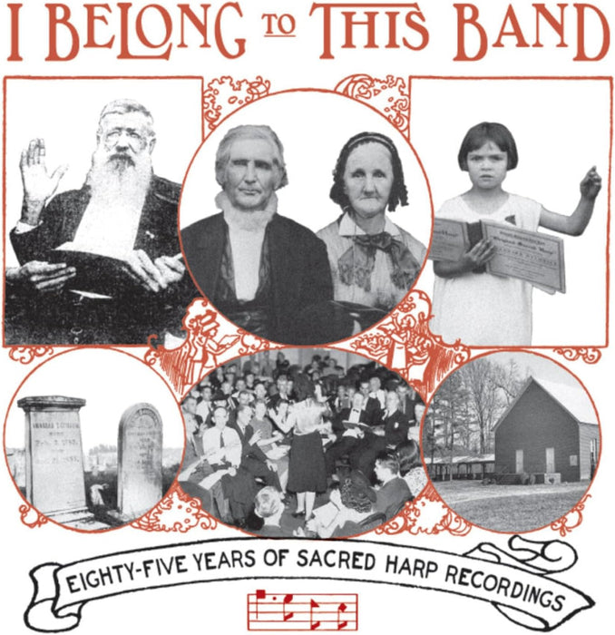 I Belong to This Band: 85 Years of Sacred Harp Recordings