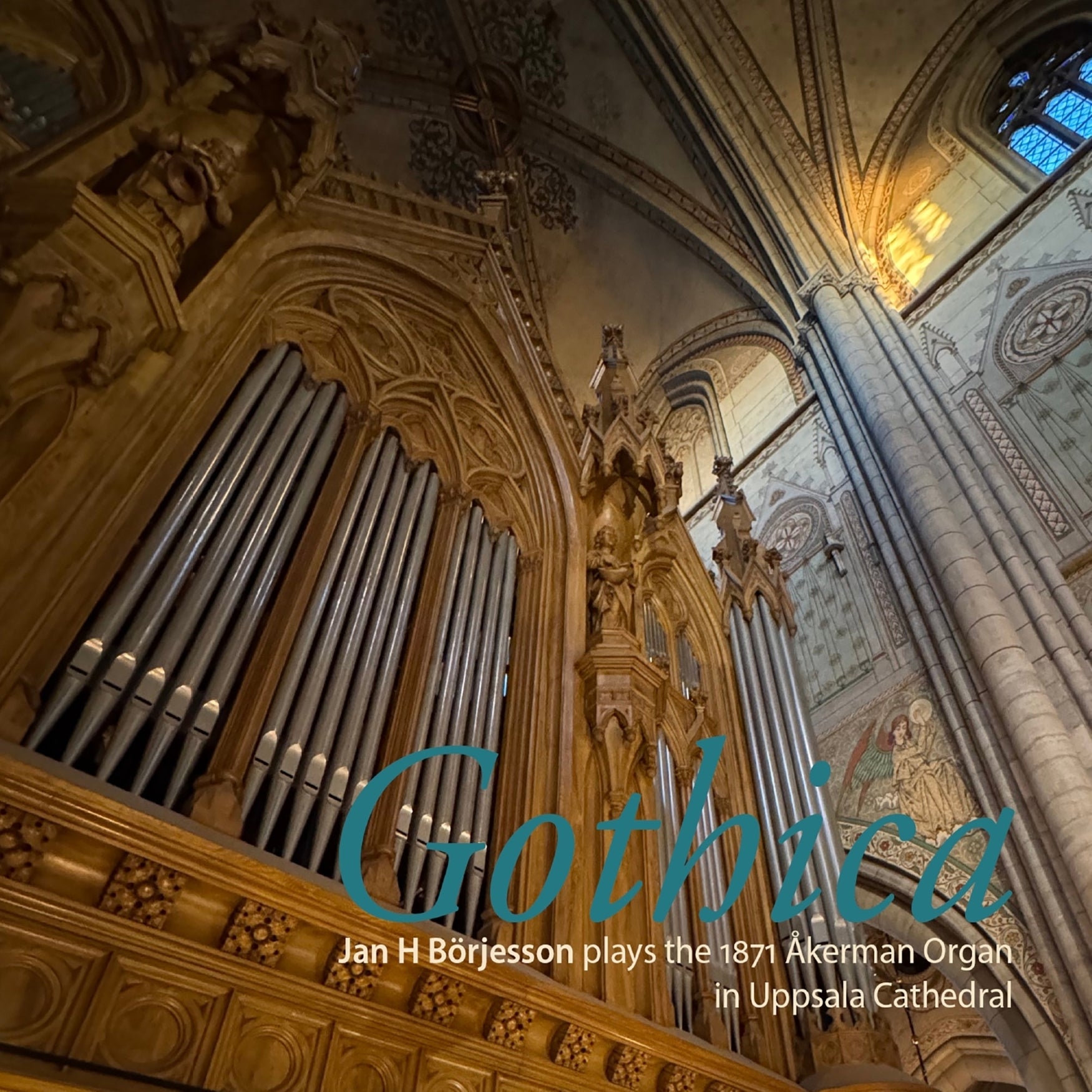 Gothica: Jan H. Börjesson Plays the 1871 Akerman Organ in Uppsala.....clas