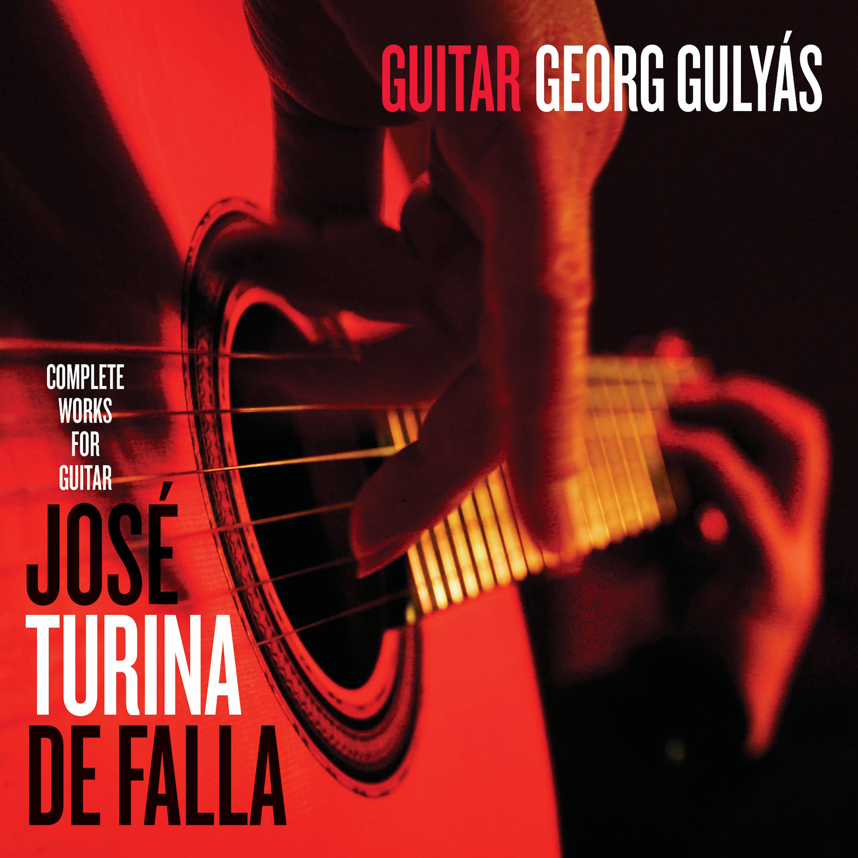 José/Turina/De Falla: Complete Works for Guitar