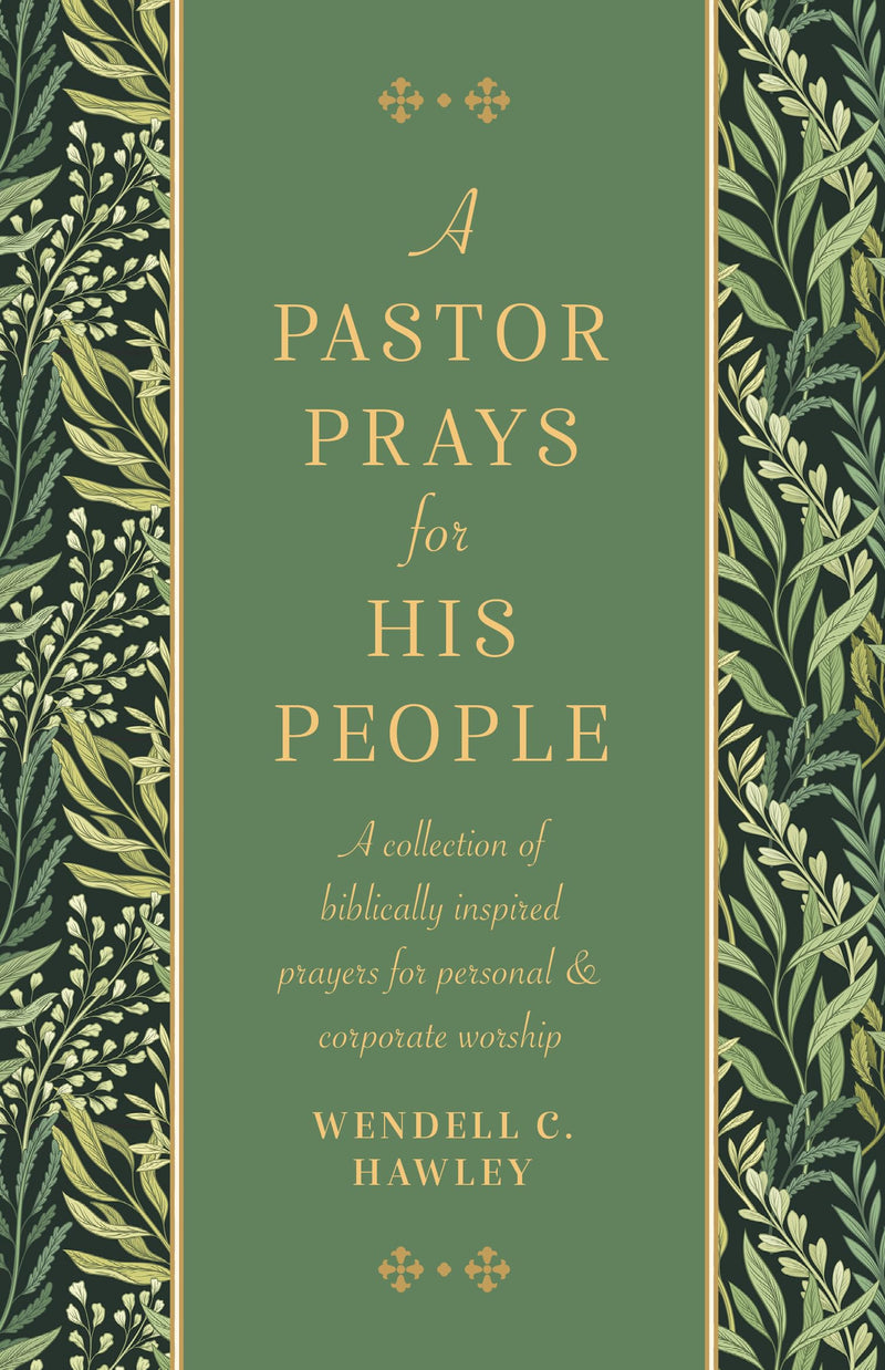 A Pastor Prays for His People : Wisdom for Women on Finding Your Voice, Pursuing God's Calling, and Leading with Courage