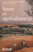 Santé et agriculture(s): ÉDITION PAR PATRICK FRÉMEAUX ET DOMINIQUE BOURG