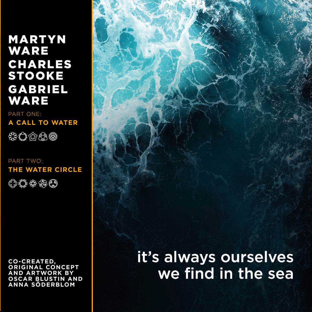 It's Always Ourselves We Find in the Sea