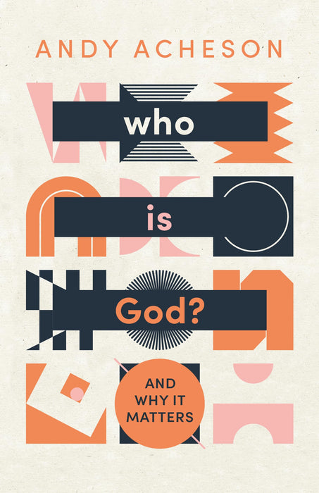 Who is God? : And why it matters