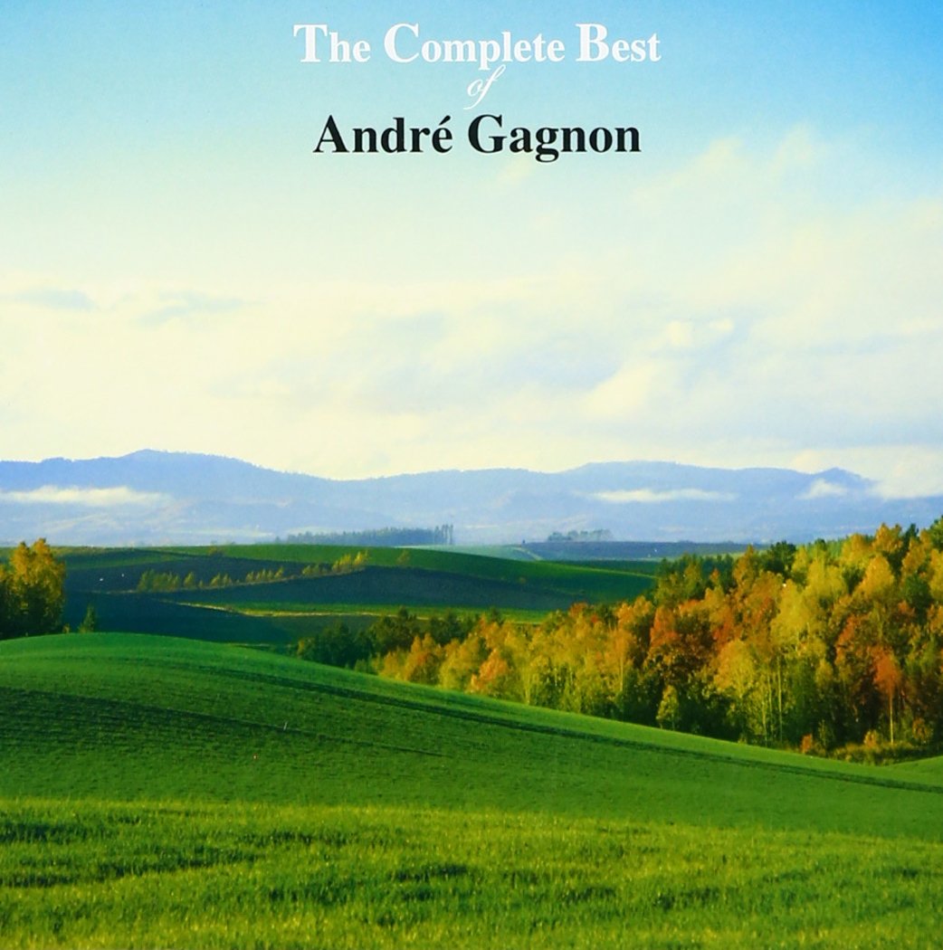 The Complete Best Of Andre Gagnon