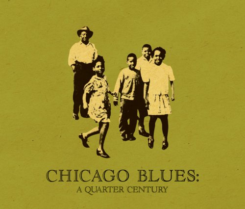 Chicago Blues: A Quarter Century