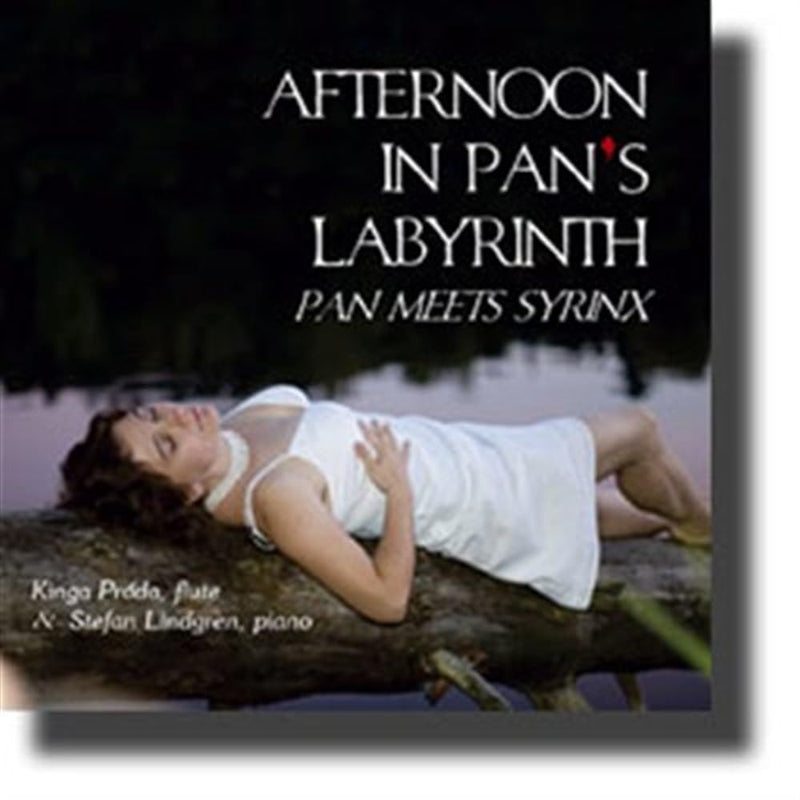 Kinga Prada / Stefan Lindgren - Afternoon In Pan`S Labyrinth. Pan Meets Syrinx, Audio Kinga Prada / Stefan Lindgren - Afternoon In Pan's Labyrinth. Pan Meets Syrinx