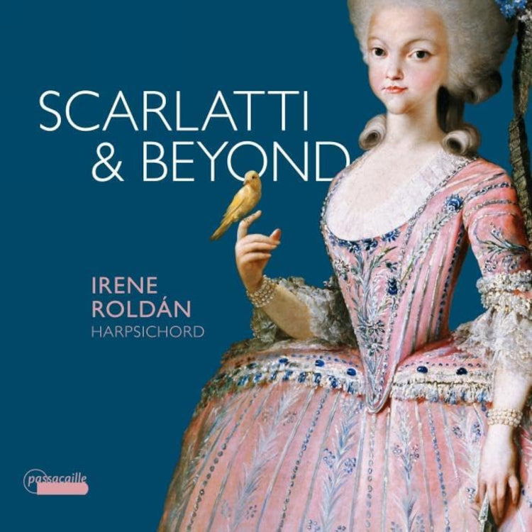 Irene Roldán: Scarlatti & Beyond