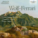 Wolf-Ferrari: Concertante Works/Chamber Music/Piano Music