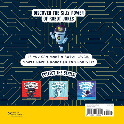 How to Make a Robot Laugh: Funny and Easy to Read Jokes for Children Who Love Robotics and Silly Engineering Humor (How to Make Them Laugh
