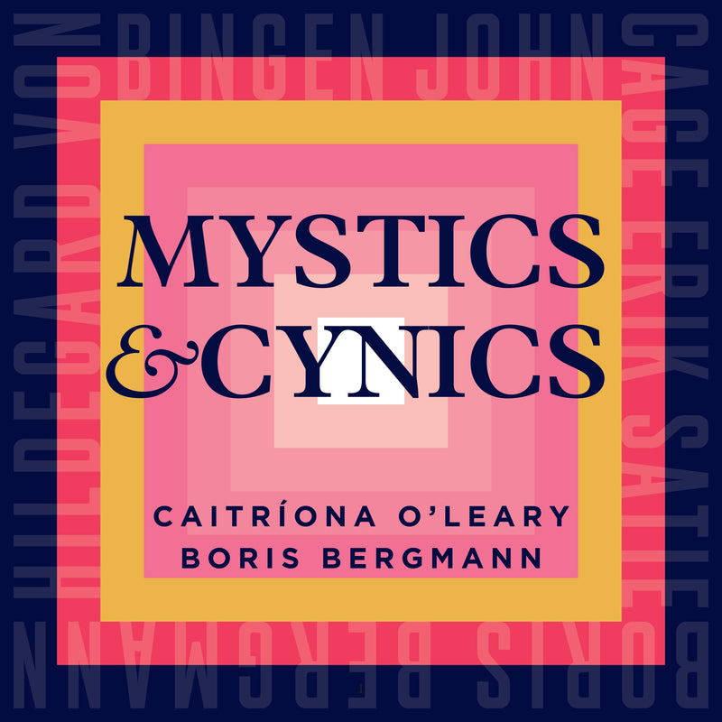 Caitríona O'Leary/Boris Bergmann: Mystics & Cynics