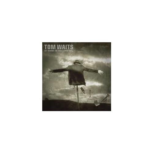 Tom Waits – Get Behind The Mule Spiritual