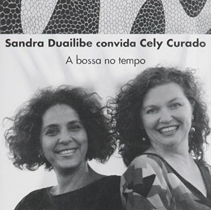 Sandra Duailibe - Convida Cely Curado: A Bossa No Tempo