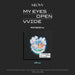 MY EYES OPEN VVIDE (ORB Ver.)