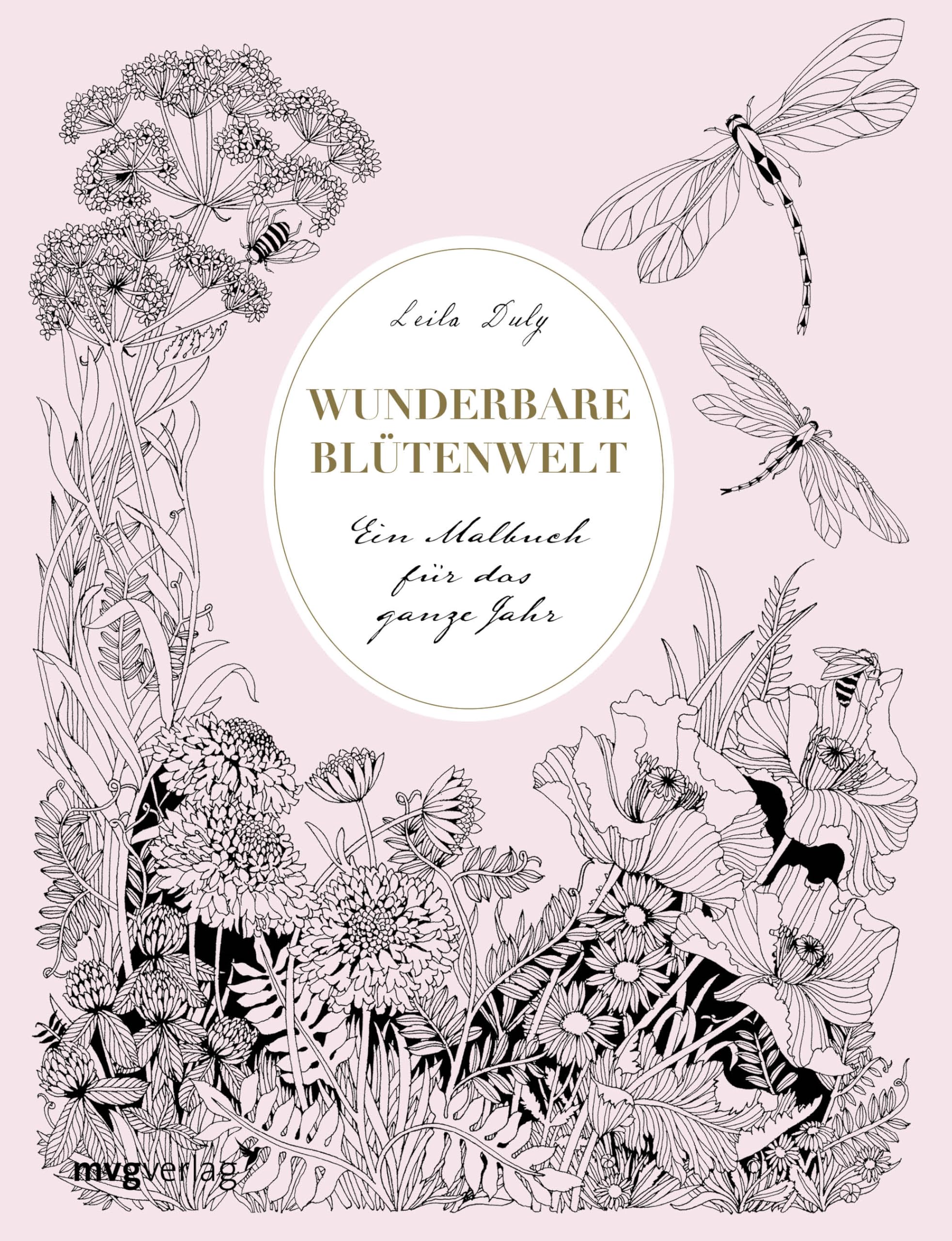 Wunderbare Blütenwelt: Ein Malbuch für das ganze Jahr | Ein Kapitel pro Monat mit hochwertigen Illustrationen von Flora und Fauna passend zur Jahreszeit