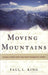 Moving Mountains: Lessons in Bold Faith from Great Evangelical Leaders