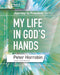Journey to Freedom - My Life in God's Hands: Understanding the Gospel and Living it out: 8