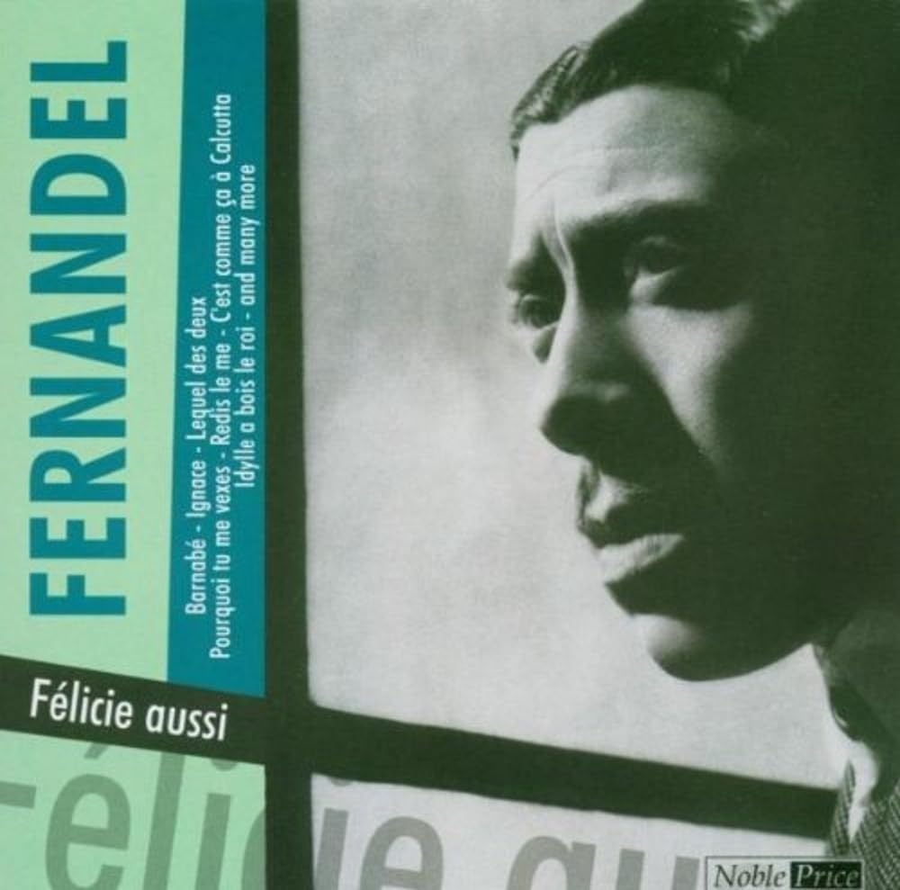 Fernandel - Felicie aussi