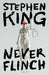 Never Flinch: A Novel