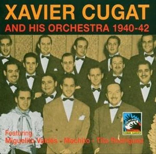 Xavier Cugat And His Orchestra 1940-42