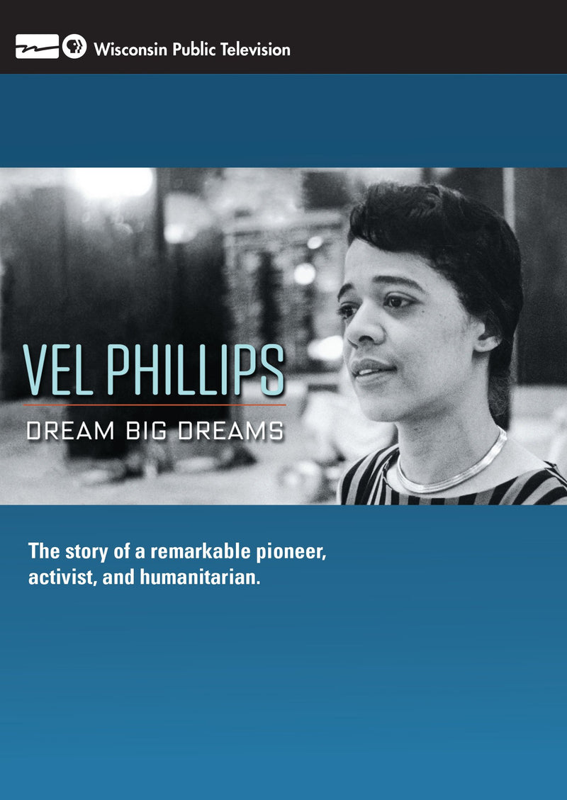 Vel Phillips: Dream Big Dreams: The Story of a Remarkable Pioneer, Activist, and Humanitarian