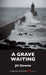 A Grave Waiting