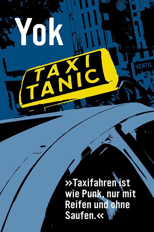 Taxitanic: »Taxifahren ist wie Punk, nur mit Reifen und ohne Saufen«