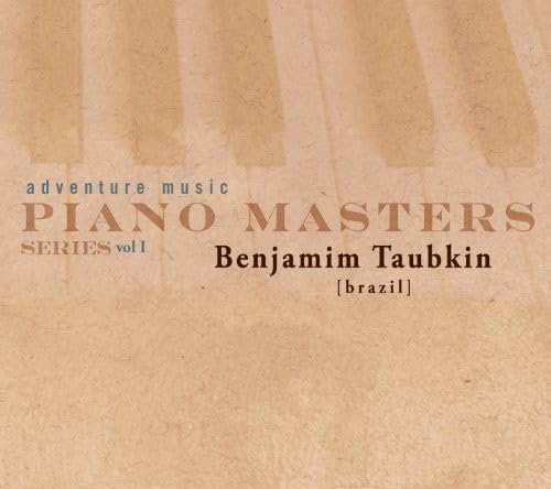 Benjamin Taubkin - Piano Masters Series Volume 1
