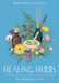 Healing Herbs: Your Plain & Simple Guide to Plant-Based Remedies for Common Ailments (Plain & Simple Series for Mind, Body, & Spirit