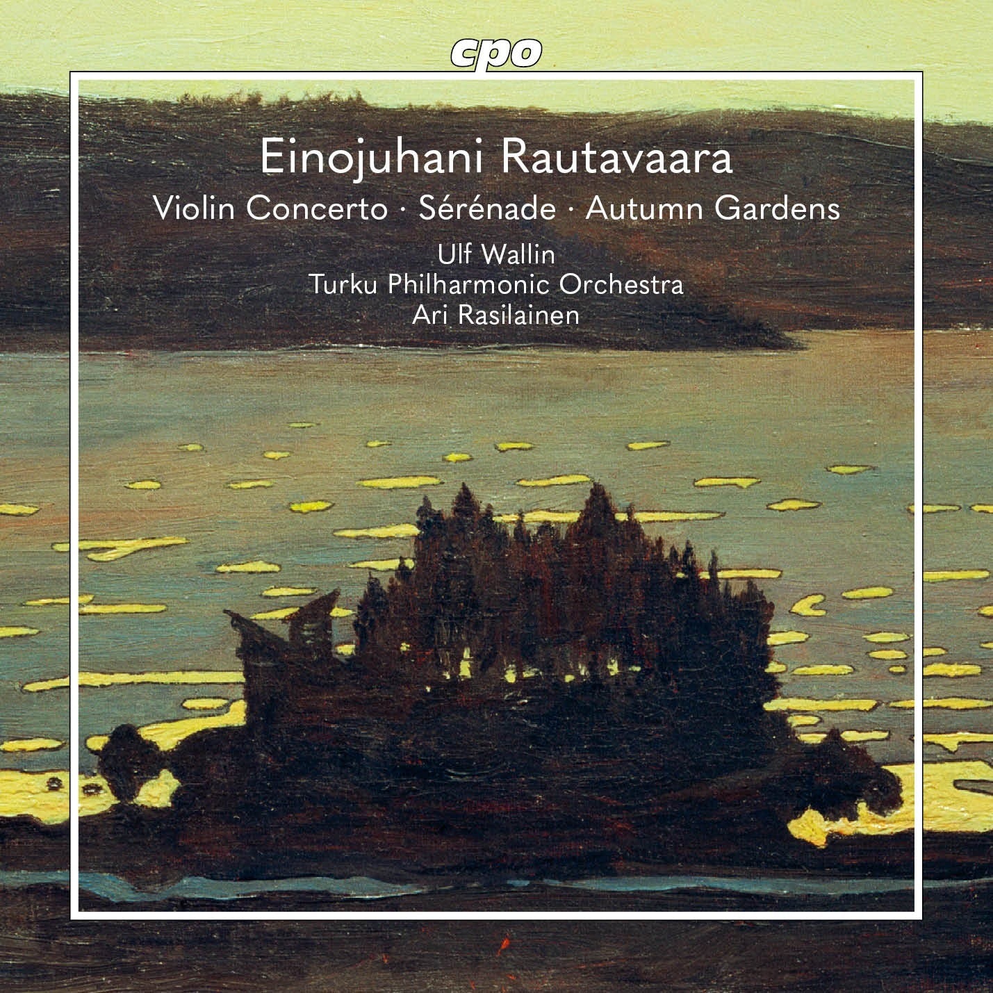 Einojuhani Rautavaara: Violin Concerto/Sérénade/Autumn Gardens