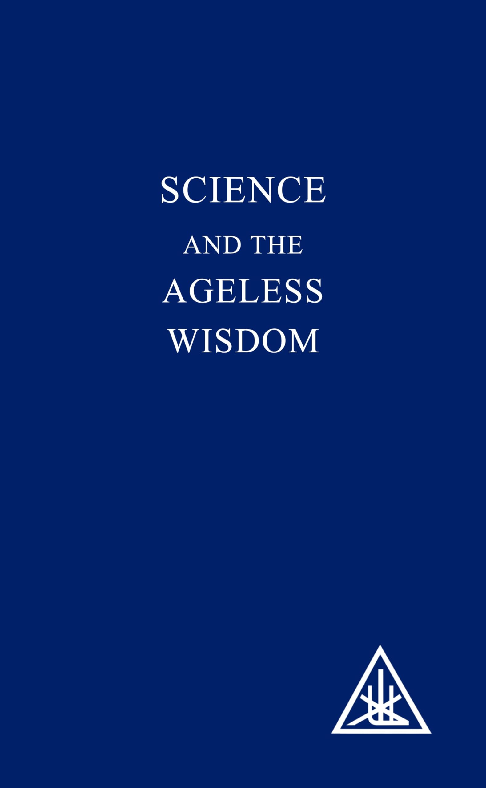 Science and the Ageless Wisdom