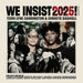We Insist 2025!