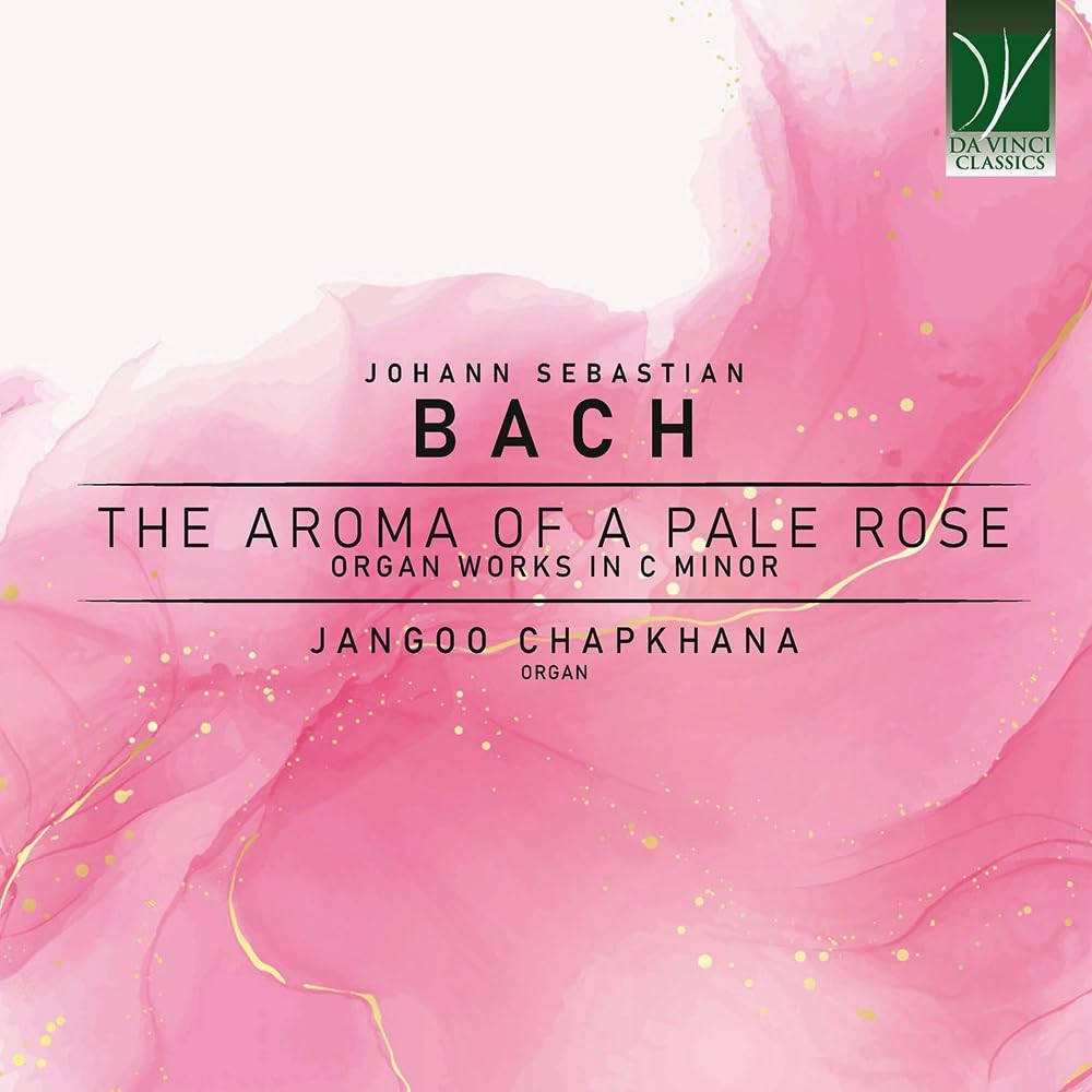 Audio Johann Sebastian Bach - The Aroma Of A Pale Rose, Organ Works In C Minor
