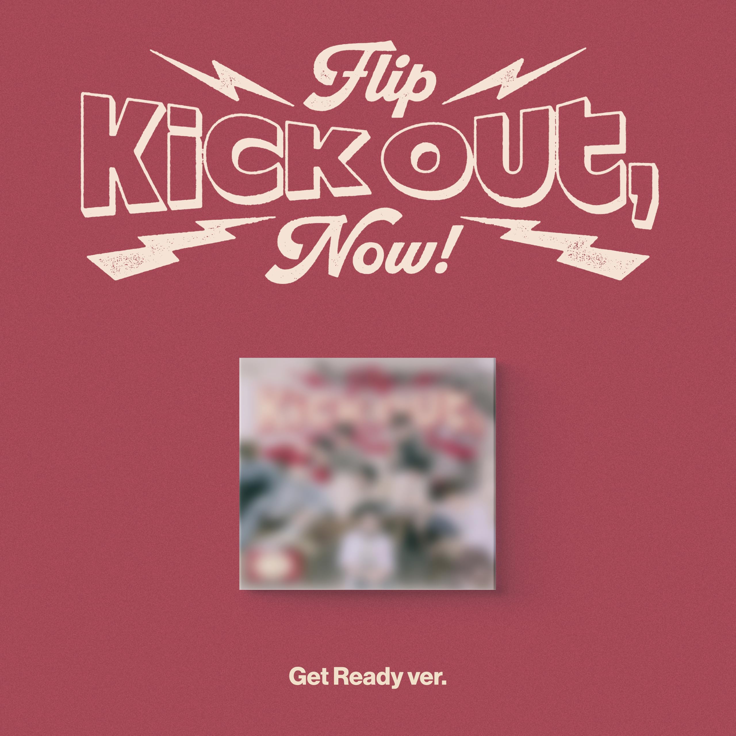 Kick Out, Flip Now! - Get Ready - incl. 32pg Lyrics Booklet, Photocard, Folding Poster + Sticker