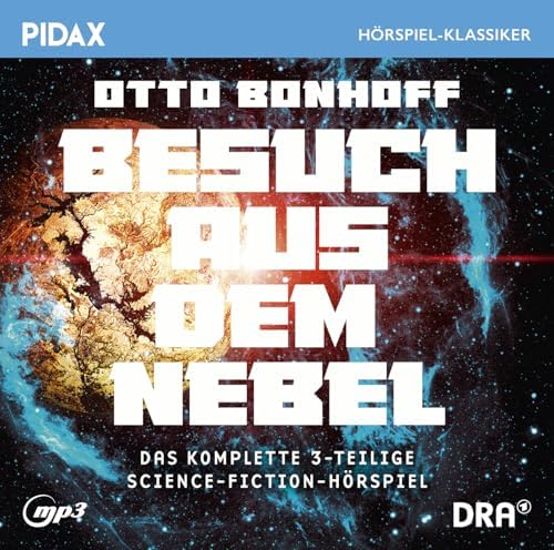Besuch aus dem Nebel / Das komplette 3-teilige Science-Fiction-Hörspiel von Otto Bonhof (Pidax Hörspiel-Klassiker)