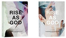 Rise As God