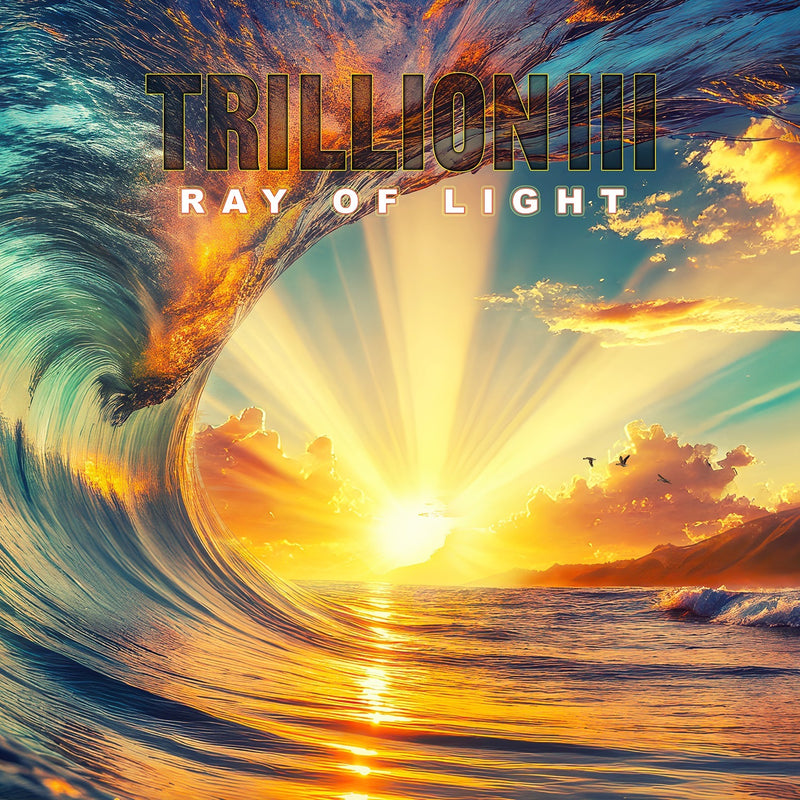 Trillion III: Ray of Light