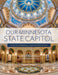 Our Minnesota State Capitol