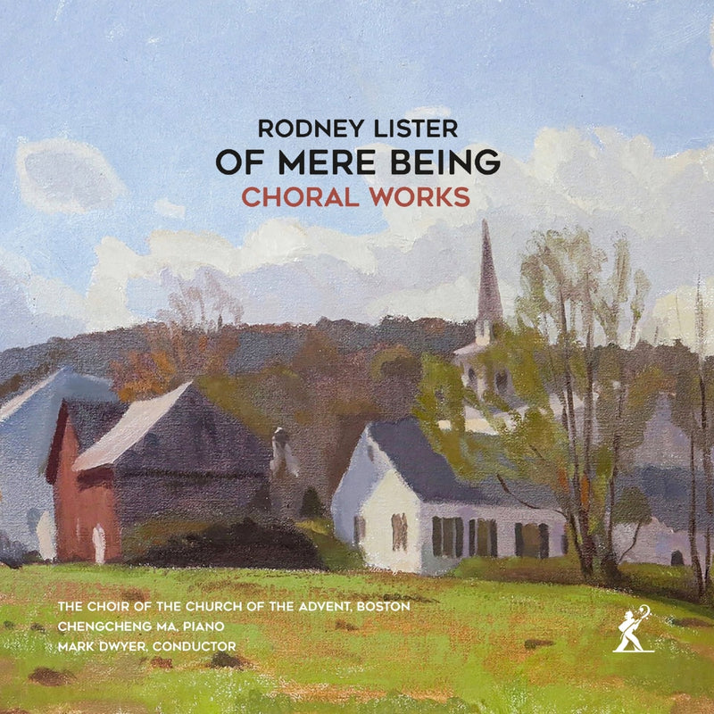 Rodney Lister: Of Mere Being: Choral Works
