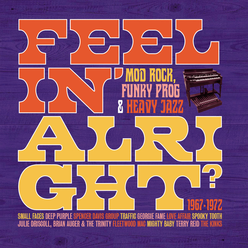 Feelin' Alright: Mod, Rock, Funky Prog & Heavy Jazz 1967-1972