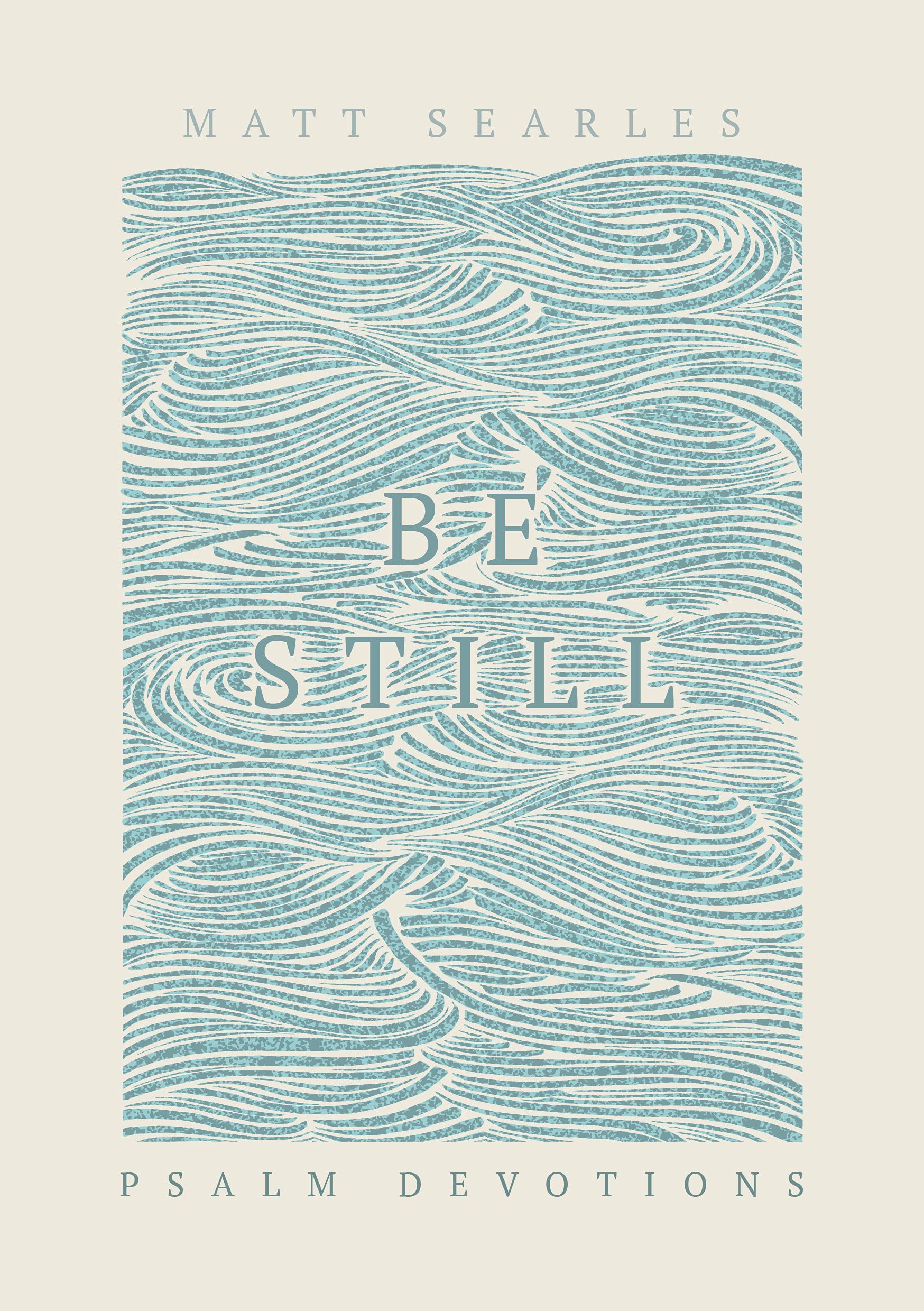 Be Still : Psalm Devotions (Tumbling Sky