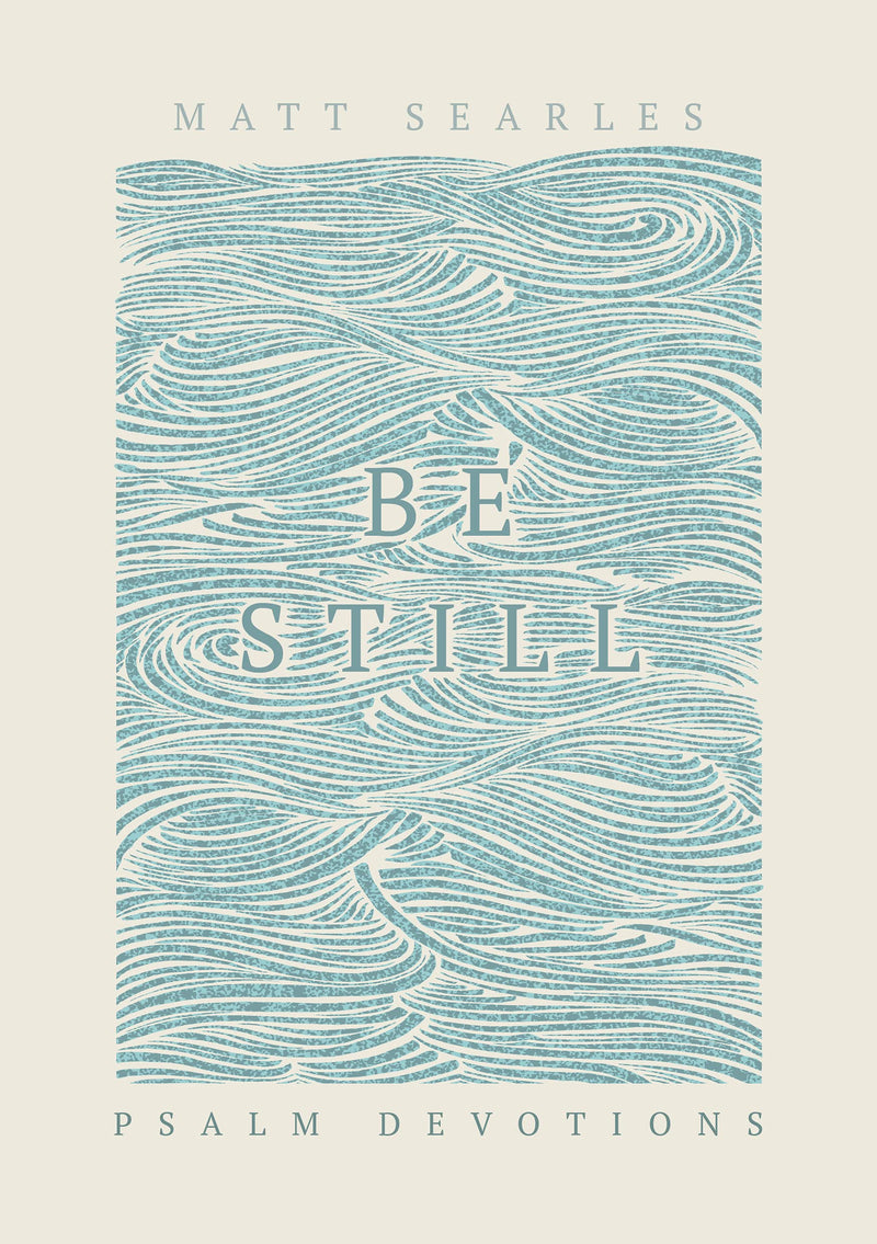Be Still : Psalm Devotions (Tumbling Sky