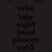 Late Night Headphones Vol. 3