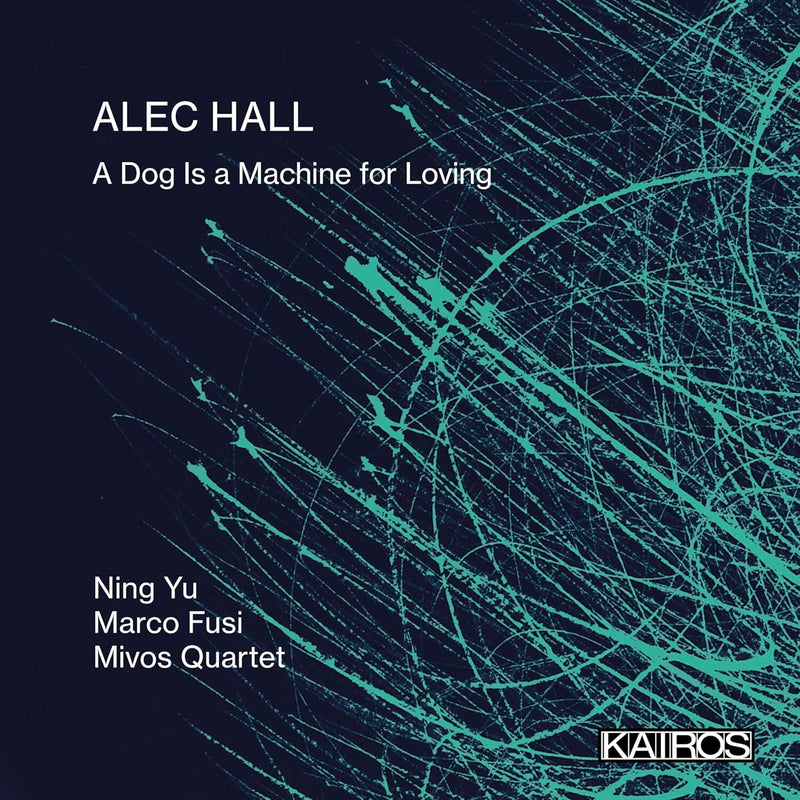 Alec Hall: A Dog Is a Machine for Loving