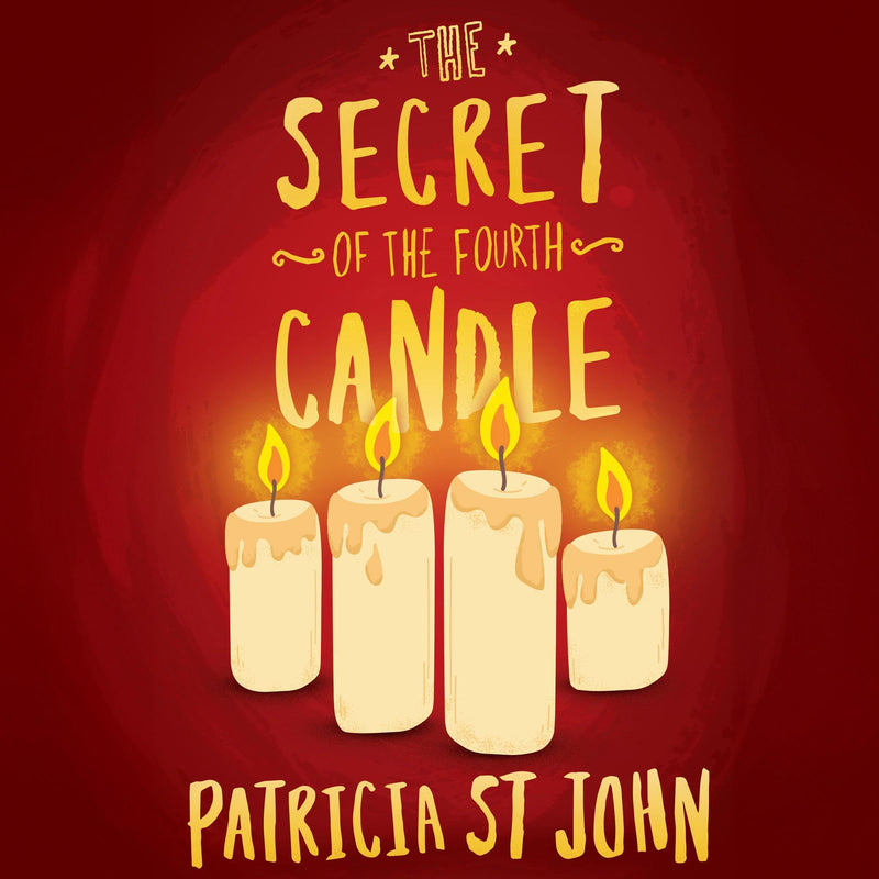 The Secret of the Fourth Candle: Three Short Stories (Patricia St. John