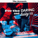 For The Daring And Lusty!!!